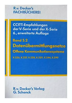Couverture du produit · CCITT-Empfehlungen der V-Serie und der X-Serie, Bd.5, Datenübermittlungsnetze: Offene Kommunikationssysteme. X.226-X.229, X.244