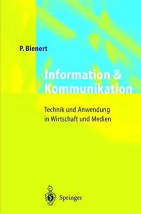 Couverture du produit · Information und Kommunikation: Technik und Anwendung in Wirtschaft und Medien
