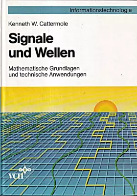 Couverture du produit · Signale und Wellen: Mathematische Grundlagen und technische Anwendungen (Informationstechnologie)