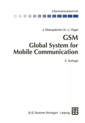 Couverture du produit · GSM Global System for Mobile Communication: Vermittlung, Dienste und Protokolle in digitalen Mobilfunknetzen (Informationstechn