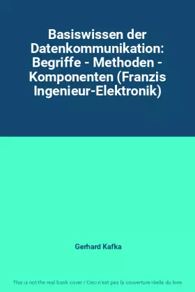 Couverture du produit · Basiswissen der Datenkommunikation: Begriffe - Methoden - Komponenten (Franzis Ingenieur-Elektronik)
