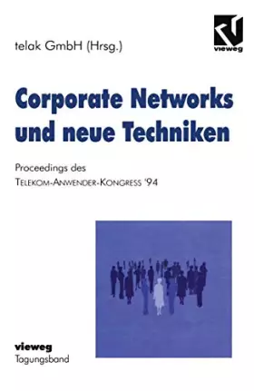 Couverture du produit · Corporate networks und neue Techniken: Proceedings des Telekom-Anwender-Kongress ’94