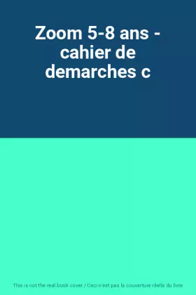 Couverture du produit · Zoom 5-8 ans - cahier de demarches c