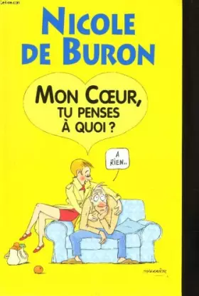 Couverture du produit · Mon coeur, tu penses à quoi ? À rien