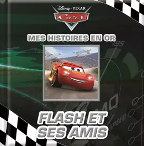 Couverture du produit · Flash et ses amis : Cars, mes histoires en or