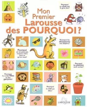 Couverture du produit · Mon premier Larousse des pourquoi - Lauréat du Comité des mamans hiver 2004 (4-7 ans)