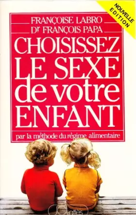 Couverture du produit · Choisissez le sexe de votre enfant par la méthode du régime alimentaire