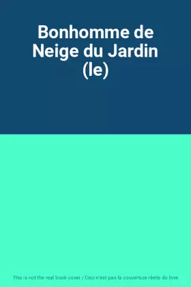 Couverture du produit · Bonhomme de Neige du Jardin (le)