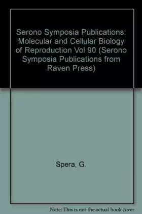 Couverture du produit · Molecular and Cellular Biology of Reproduction (SERONO SYMPOSIA PUBLICATIONS FROM RAVEN PRESS)