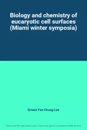 Couverture du produit · Biology and chemistry of eucaryotic cell surfaces (Miami winter symposia)