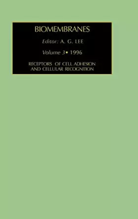 Couverture du produit · Receptors of Cell Adhesion and Cellular Recognition (Volume 3) (Biomembranes. A Multi-Volume Treatise, Volume 3)