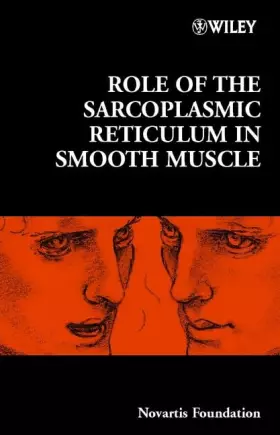 Couverture du produit · Role of the Sarcoplasmic Reticulum in Smooth Muscle (Novartis Foundation Symposia)