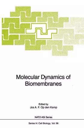 Couverture du produit · Molecular Dynamics of Biomembranes: Proceedings of the NATO Advanced Study Institute "Molecular Dynamics of Biomembranes", Held
