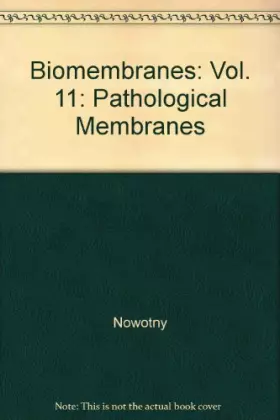 Couverture du produit · Biomembranes:Vol. 11:Pathological Membranes