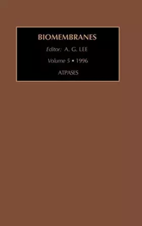 Couverture du produit · ATPases (Volume 5) (Biomembranes. A Multi-Volume Treatise, Volume 5)