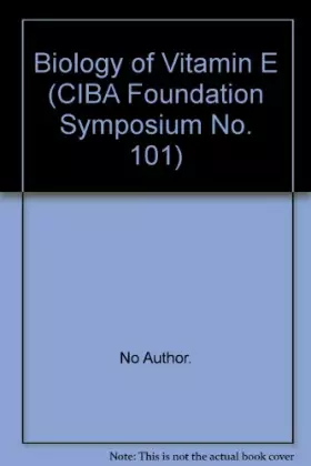 Couverture du produit · Biology of Vitamin E (CIBA Foundation Symposium No. 101)