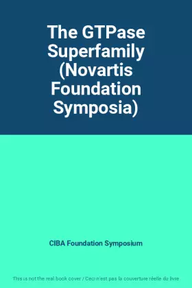 Couverture du produit · The GTPase Superfamily (Novartis Foundation Symposia)