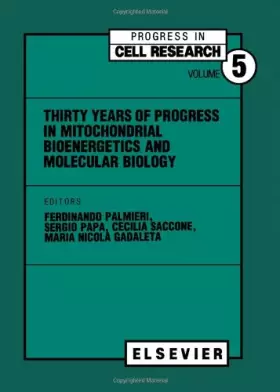 Couverture du produit · Thirty Years of Progress in Mitochondrial Bioenergetics and Molecular Biology: Proceedings of the 23rd Bari Meeting on Bioenerg
