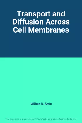 Couverture du produit · Transport and Diffusion Across Cell Membranes