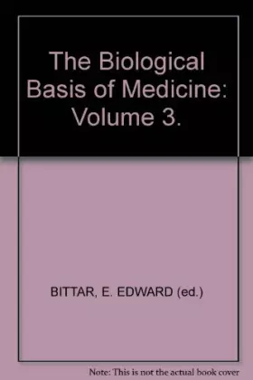 Couverture du produit · The Biological Basis of Medicine: Volume 3.