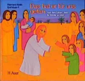 Couverture du produit · Das hat er für uns getan: Aus dem Leben Jesu - für Kinder erzählt
