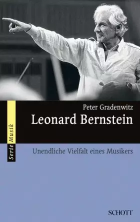 Couverture du produit · Leonard Bernstein: Unendliche Vielfalt eines Musikers (Serie Musik)