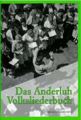 Couverture du produit · Das Anderluh Volksliederbuch: 200 Volksweisen in Sätzen von Anton Anderluh für gemischten Chor und gleiche Stimmen