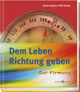Couverture du produit · Dem Leben Richtung geben: Zur Firmung