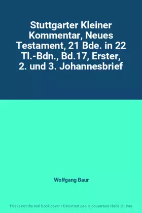 Couverture du produit · Stuttgarter Kleiner Kommentar, Neues Testament, 21 Bde. in 22 Tl.-Bdn., Bd.17, Erster, 2. und 3. Johannesbrief