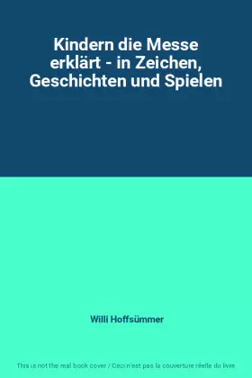 Couverture du produit · Kindern die Messe erklärt - in Zeichen, Geschichten und Spielen