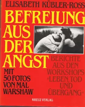 Couverture du produit · Befreiung aus der Angst. Berichte aus den Workshops: Leben, Tod und Übergang