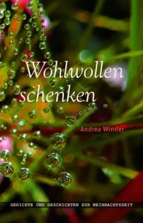 Couverture du produit · Wohlwollen schenken: Gedichte und Geschichten zur Weihnachtszeit