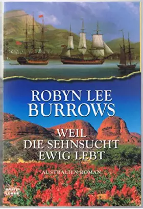 Couverture du produit · Weil die Sehnsucht ewig lebt: Australien-Roman (Allgemeine Reihe. Bastei Lübbe Taschenbücher)