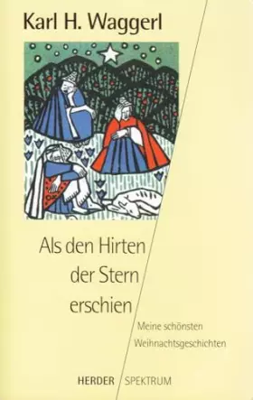 Couverture du produit · Als den Hirten der Stern erschien: Meine schönsten Weihnachtsgeschichten (Herder Spektrum)