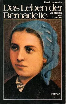 Couverture du produit · Das Leben der Bernadette. Die Heilige von Lourdes