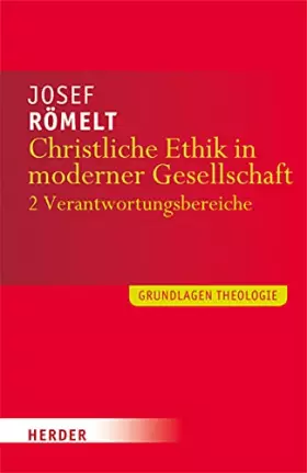 Couverture du produit · Christliche Ethik in moderner Gesellschaft: Band 2: Lebensbereiche (Grundlagen Theologie)