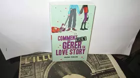 Couverture du produit · Comment (bien) gérer sa love story [Paperback] [Jan 01, 2011] ANNE PERCIN