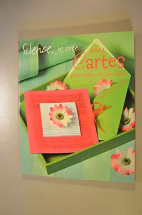 Couverture du produit · Silence, je crée... mes Cartes pour toutes les occasions