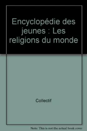 Couverture du produit · Encyclopédie des jeunes : Les religions du monde
