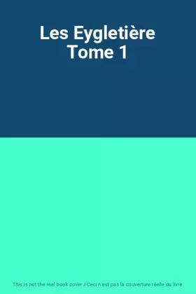 Couverture du produit · Les Eygletière Tome 1