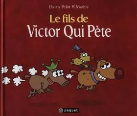 Couverture du produit · Victor qui pète, Tome 3 : Le fils de Victor Qui Pète