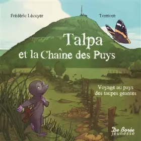 Couverture du produit · TALPA ET LA CHAINE DES PUYS - VOYAGE AU PAYS DES TAUPES GEAN