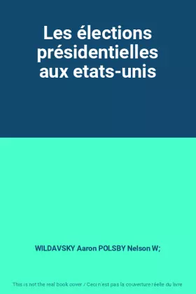 Couverture du produit · Les élections présidentielles aux etats-unis