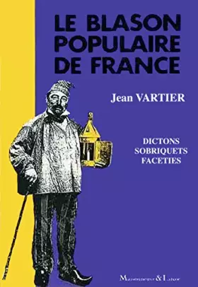 Couverture du produit · Le blason populaire de France/sobriquets, dictons, faceties