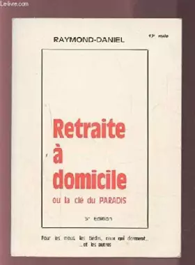 Couverture du produit · Retraite à domicile ou la clé du paradis