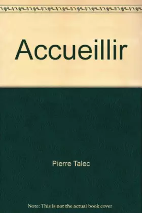 Couverture du produit · Accueillir la vie, les autres, moi, dieu