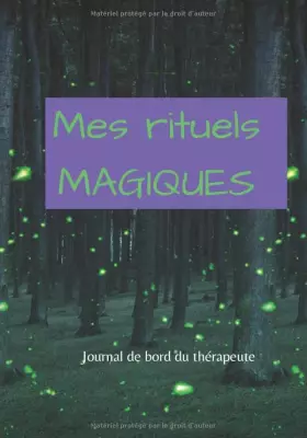 Couverture du produit · Mes rituels magiques Journal de bord du thérapeute: Carnet à remplir | Journal de notes personnelles du thérapeute | Pour tout