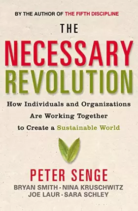 Couverture du produit · The Necessary Revolution: How Individuals and Organisations Are Working Together to Create a Sustain