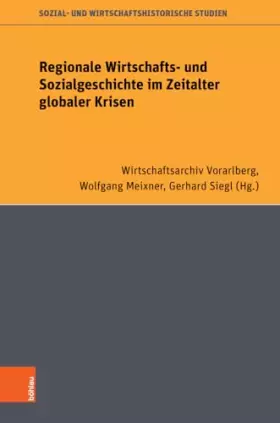 Couverture du produit · Regionale Wirtschafts- und Sozialgeschichte im Zeitalter globaler Krisen (Sozial- und Wirtschaftshistorische Studien)
