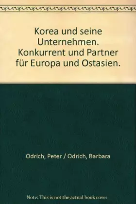 Couverture du produit · Korea und seine Unternehmen. Konkurrent und Partner für Europa und Ostasien